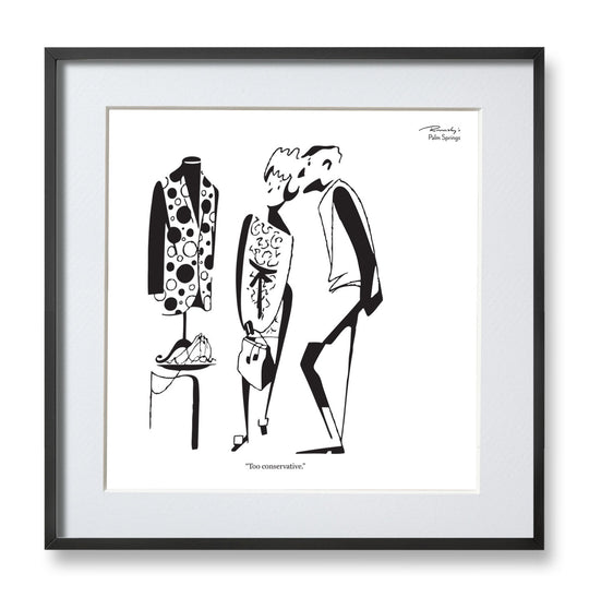 Rovinsky's Palm Springs Prints - Too Conservative